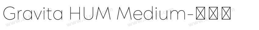 Gravita HUM Medium字体转换 Gravita HUM Medium字体转换
